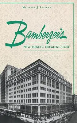 Bamberger S: New Jersey legnagyobb boltja - Bamberger S: New Jersey S Greatest Store