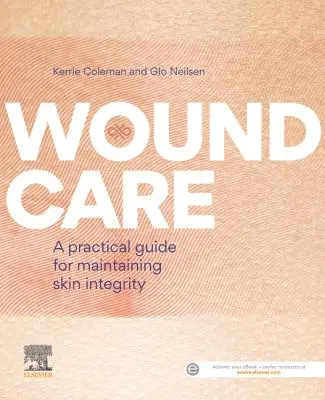 Sebkezelés: Gyakorlati útmutató a bőr integritásának fenntartásához - Wound Care: A Practical Guide for Maintaining Skin Integrity