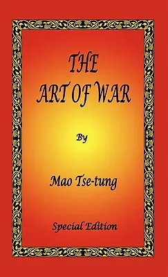 A háború művészete Mao Ce-tungtól - Különkiadás - The Art of War by Mao Tse-tung - Special Edition