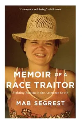 Egy fajáruló emlékiratai: Harc a rasszizmus ellen az amerikai délen - Memoir of a Race Traitor: Fighting Racism in the American South