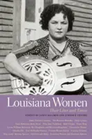 Louisiana Women: Louisiana Louisiana: Életük és koruk - Louisiana Women: Their Lives and Times