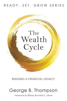 A gazdagság körforgása: Pénzügyi örökség építése - The Wealth Cycle: Building a Financial Legacy