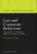 Jog és vállalati magatartás: A szabályozás, a végrehajtás, a megfelelés és az etika elméleteinek integrálása - Law and Corporate Behaviour: Integrating Theories of Regulation, Enforcement, Compliance and Ethics