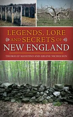 Új-Anglia legendái, mondái és titkai - Legends, Lore and Secrets of New England