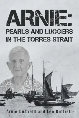 Arnie: Gyöngyszemek és csónakok a Torres-szorosban - Arnie: Pearls and Luggers in the Torres Strait