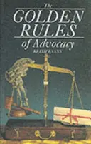 Az érdekérvényesítés aranyszabályai - The Golden Rules of Advocacy