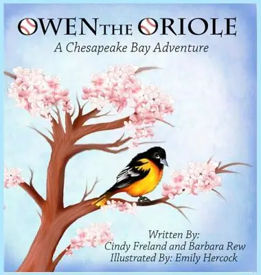 Owen, az oriol: A Chesapeake Bay Adventure - Owen the Oriole: A Chesapeake Bay Adventure