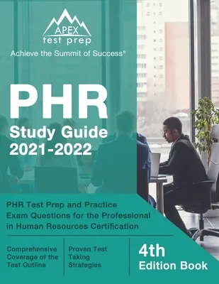 PHR Study Guide 2021-2022: PHR tesztfelkészítés és gyakorlati vizsgakérdések a Professional in Human Resources Certification vizsgához [4. kiadású könyv] - PHR Study Guide 2021-2022: PHR Test Prep and Practice Exam Questions for the Professional in Human Resources Certification [4th Edition Book]