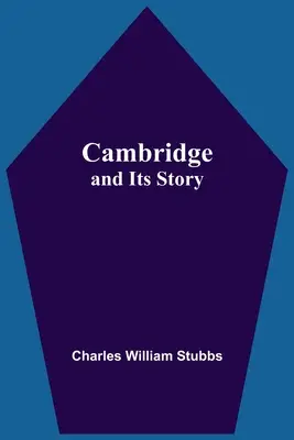 Cambridge és története - Cambridge And Its Story