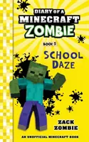 Egy Minecraft-zombi naplója 5. könyv: Iskolai napok - Diary of a Minecraft Zombie Book 5: School Daze