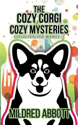 The Cozy Corgi Cozy Mysteries - Első gyűjtemény: 1-3. könyvek - The Cozy Corgi Cozy Mysteries - Collection One: Books 1-3