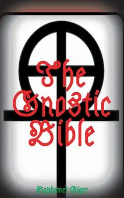 A gnosztikus Biblia - The Gnostic Bible