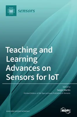 Tanítási és tanulási előrelépések a tárgyak internetének érzékelői terén - Teaching and Learning Advances on Sensors for IoT