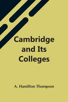 Cambridge és kollégiumai - Cambridge And Its Colleges