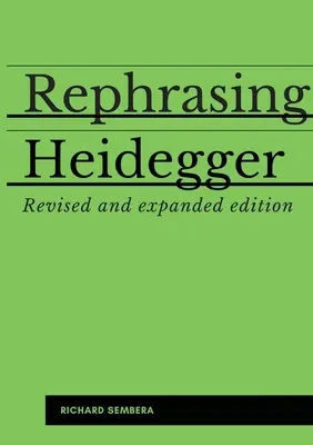 Heidegger újrafogalmazása: A Companion to Heidegger's Being and Time (Kísérőkönyv Heidegger Lét és idő című művéhez) - Rephrasing Heidegger: A Companion to Heidegger's Being and Time