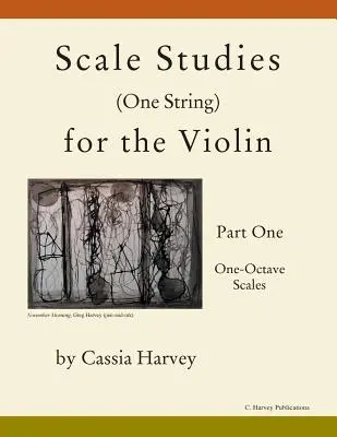 Skálatanulmányok (egy húron) hegedűre, első rész, egy oktávos skálák - Scale Studies (One String) for the Violin, Part One, One-Octave Scales