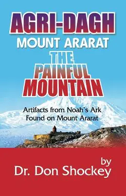 Agri-Dagh: Ararát-hegy - A fájdalmas hegy - Agri-Dagh: Mount Ararat - The Painful Mountain