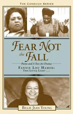 Ne féljetek a bukástól/Fannie Lou Hamer: This Little Light - Fear Not the Fall/Fannie Lou Hamer: This Little Light