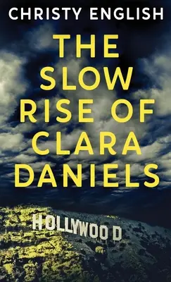 The Slow Rise Of Clara Daniels