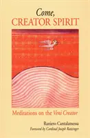 Jöjj, teremtő Lélek! Elmélkedések a Veni Creatorról - Come, Creator Spirit: Meditations on the Veni Creator