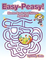 Easy-Peasy! Mazes könyv 3-5 éves gyerekeknek - Easy-Peasy! Mazes Book for Children Ages 3-5