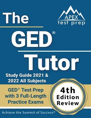 The GED Tutor Study Guide 2021 and 2022 All Subjects: GED Test Prep with 3 Full-Length Practice Exams [4. kiadás felülvizsgálata] - The GED Tutor Study Guide 2021 and 2022 All Subjects: GED Test Prep with 3 Full-Length Practice Exams [4th Edition Review]