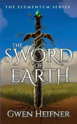 A Föld kardja: Az Elementum sorozat - The Sword of Earth: The Elementum Series