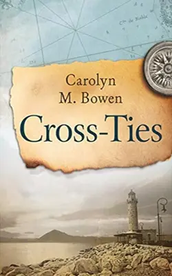 Keresztkötések: A 19th Century Historical Romance - Cross-Ties: A 19th Century Historical Romance