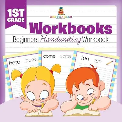 1. osztályos munkafüzetek: Kezdő kézírás munkafüzet - 1st Grade Workbooks: Beginners Handwriting Workbook