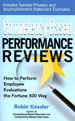 Kompetenciaalapú teljesítményértékelések: Hogyan végezzük el az alkalmazottak értékelését a Fortune 500-asok módszere szerint? - Competency-Based Performance Reviews: How to Perform Employee Evaluations the Fortune 500 Way