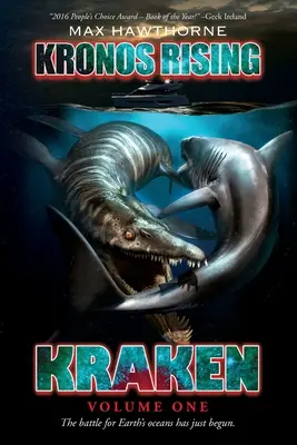 Kronos Rising: Kraken (1. kötet): A Föld óceánjaiért folyó harc még csak most kezdődött. - Kronos Rising: Kraken (Volume 1): The battle for Earth's oceans has just begun.