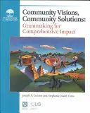 Közösségi víziók, közösségi megoldások: Támogatások az átfogó hatásért - Community Visions, Community Solutions: Grantmaking for Comprehensive Impact