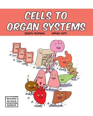 Sejtekből szervrendszerekbe - Cells to Organ Systems