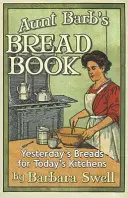 Kniha o chlebu tety Barb - Aunt Barb's Bread Book