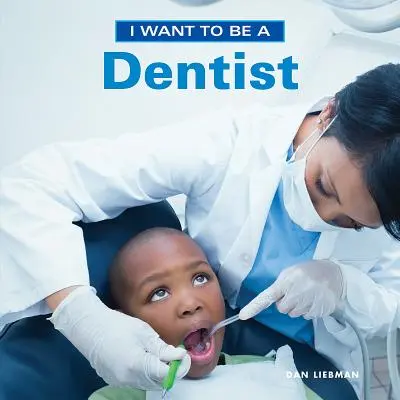 Fogorvos akarok lenni - I Want to Be a Dentist