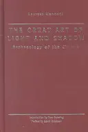 A fény és az árnyék nagy művészete: A mozi régészete - Great Art of Light and Shadow: Archaeology of the Cinema