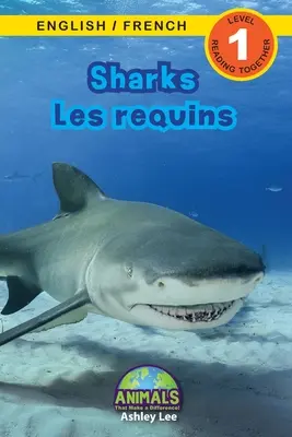 Cápák / Les requins: Kétnyelvű (angol / francia) (Anglais / Franais) Animals That Make a Difference! (Engaging Readers, 1. szint) - Sharks / Les requins: Bilingual (English / French) (Anglais / Franais) Animals That Make a Difference! (Engaging Readers, Level 1)