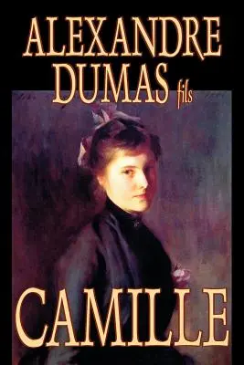 Camille by Alexandre Dumas, Szépirodalom, Irodalmi művek - Camille by Alexandre Dumas, Fiction, Literary