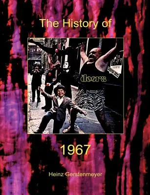 Jim Morrison, The Doors. A Doors története 1967 - Jim Morrison, The Doors. The History of The Doors 1967