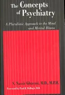 A pszichiátria fogalmai: Az elme és a mentális betegségek pluralista megközelítése - The Concepts of Psychiatry: A Pluralistic Approach to the Mind and Mental Illness