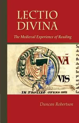 Lectio Divina, 238. kötet: Az olvasás középkori élménye - Lectio Divina, Volume 238: The Medieval Experience of Reading