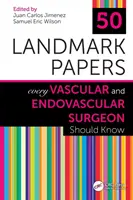 50 mérföldkő, amelyet minden ér- és endovaszkuláris sebésznek ismernie kell - 50 Landmark Papers Every Vascular and Endovascular Surgeon Should Know