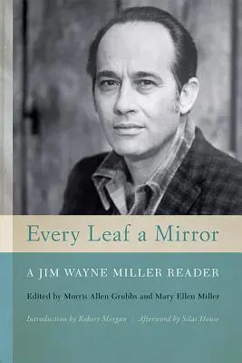 Minden levél egy tükör: A Jim Wayne Miller Reader - Every Leaf a Mirror: A Jim Wayne Miller Reader
