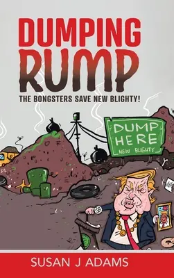 Dumping Rump: A Bongsters megmenti New Blighty-t! - Dumping Rump: The Bongsters Save New Blighty!