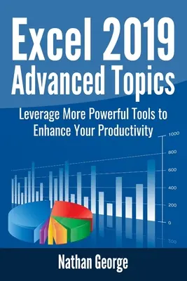 Excel 2019 haladó témák: Hatékonyabb eszközök kihasználása a termelékenység növelése érdekében - Excel 2019 Advanced Topics: Leverage More Powerful Tools to Enhance Your Productivity