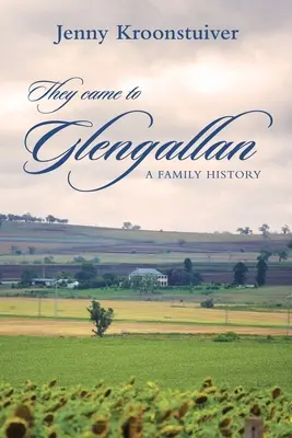 Glengallanba jöttek: Egy család története - They came to Glengallan: A family history