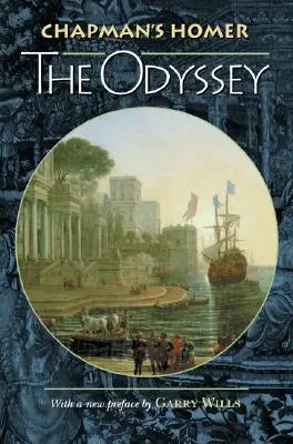 Chapman Homérosza: Homer: Az Odüsszeia - Chapman's Homer: The Odyssey