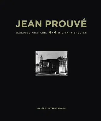 Jean Prouv Baraque Militaire 4x4 katonai menedékhely, 1939 - Jean Prouv Baraque Militaire 4x4 Military Shelter, 1939