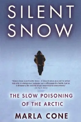 Csendes hó: A sarkvidék lassú mérgezése - Silent Snow: The Slow Poisoning of the Arctic