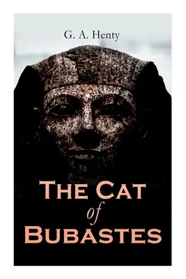 Bubastes macskája: Történelmi regény - The Cat of Bubastes: Historical Novel